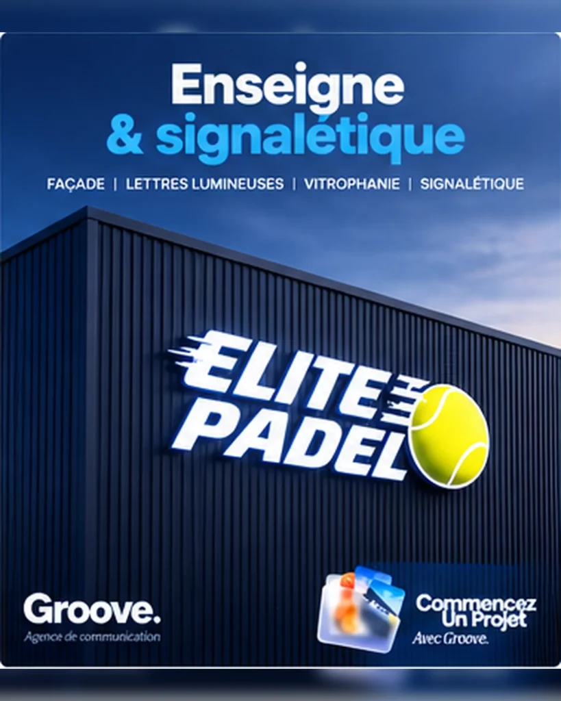 Enseigne et signalétique : façade, lettres lumineuses – Agence Groove